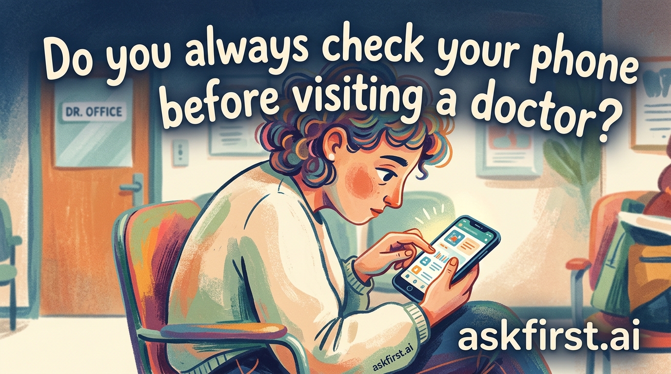 Do you always check your phone before visiting a doctor? Do you always check your phone before visiting a doctor?