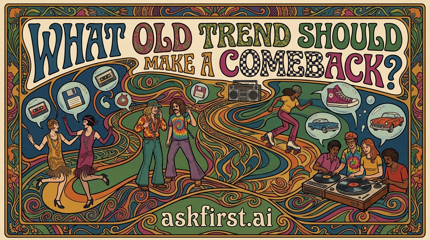 What old trend should make a comeback? What old trend should make a comeback?