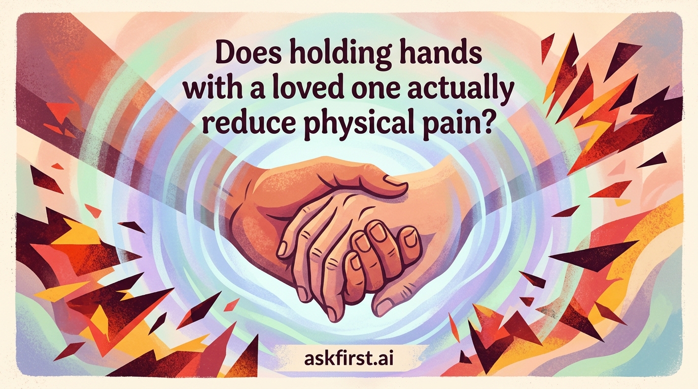 Does holding hands with a loved one actually reduce physical pain? Does holding hands with a loved one actually reduce physical pain?