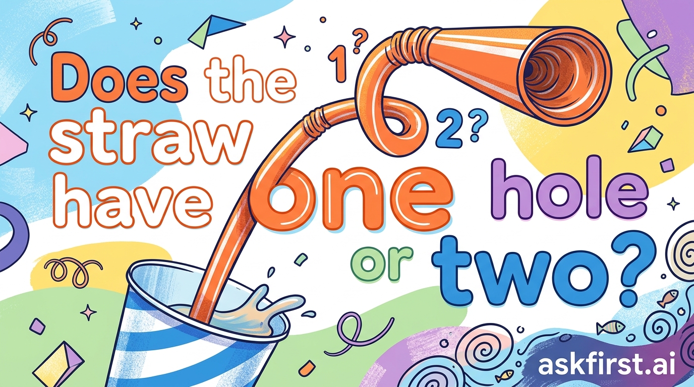 Does the straw have one hole or two? Does the straw have one hole or two?