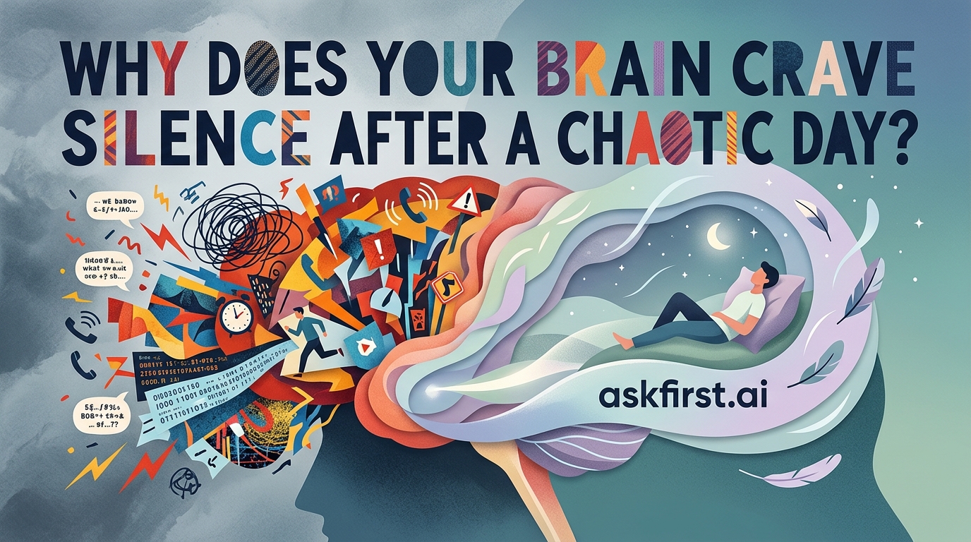 Why does your brain crave silence after a chaotic day? Why does your brain crave silence after a chaotic day?