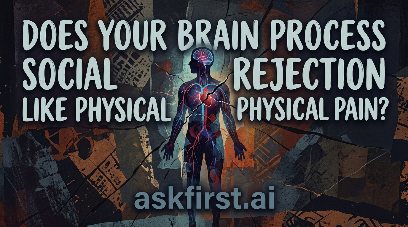 Does your brain process social rejection like physical pain? Does your brain process social rejection like physical pain?